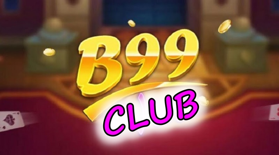 B99 Club – Chất lượng làm nên web game cược đình đám