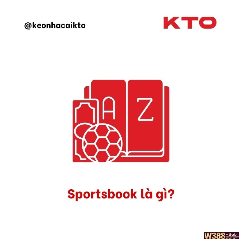 Cùng w388 tìm hiểu chi tiết về Sportsbook là gì nhé