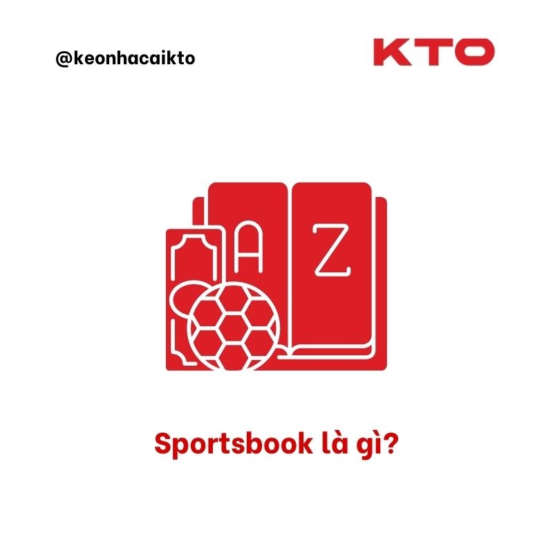 Sportsbook là gì? Giải thích khái niệm và cách sử dụng